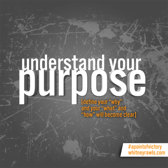 Understand Your Why Whitney Rawls ‹ A Point of Victory!